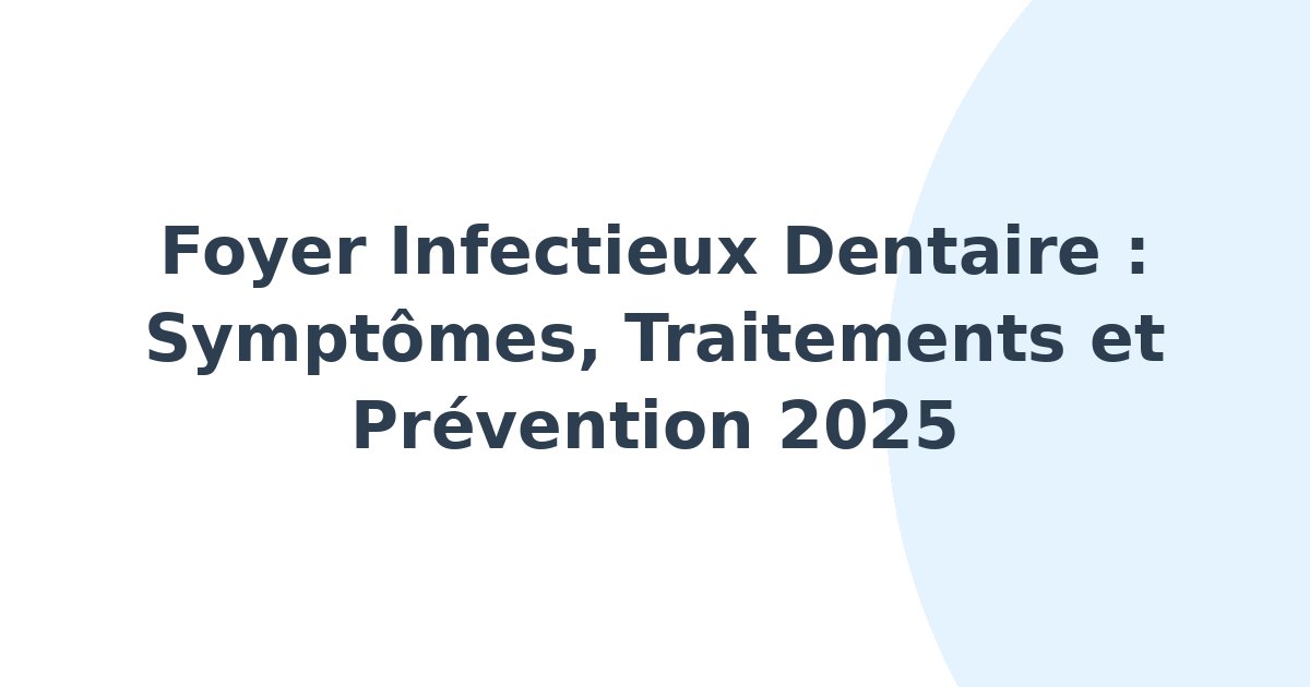 Foyer infectieux dentaire