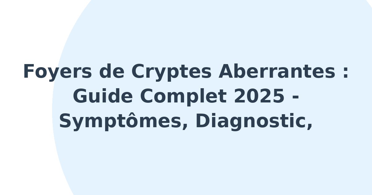Foyers de cryptes aberrantes