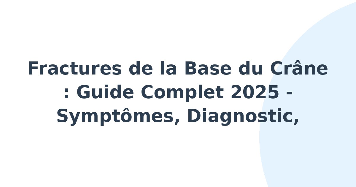 Fractures de la base du crâne