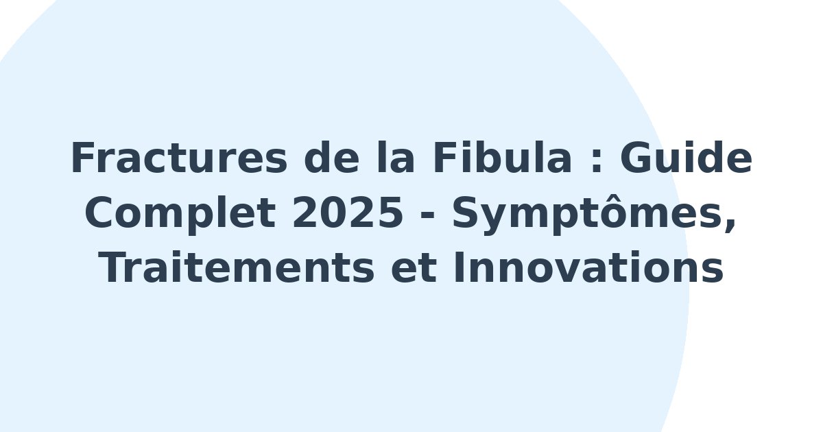 Fractures de la fibula