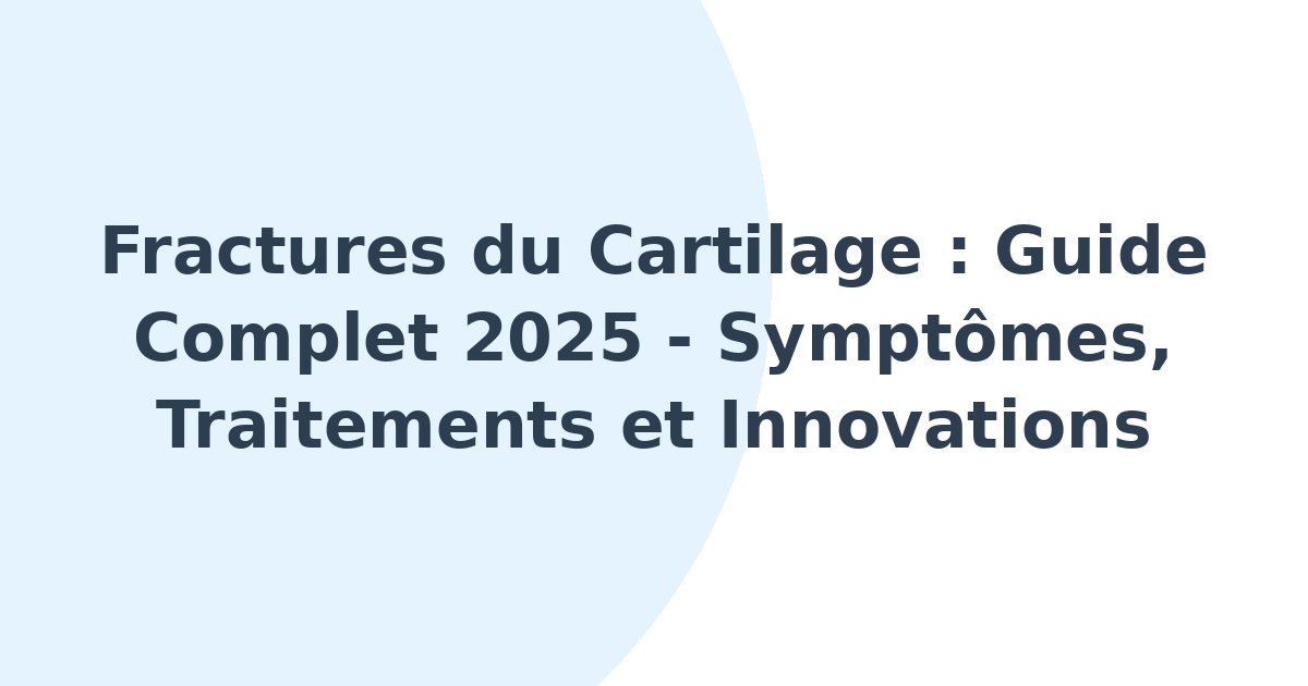 Fractures du cartilage
