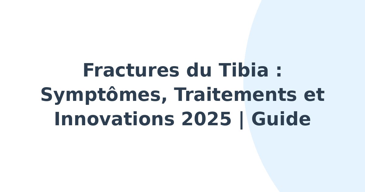 Fractures du tibia