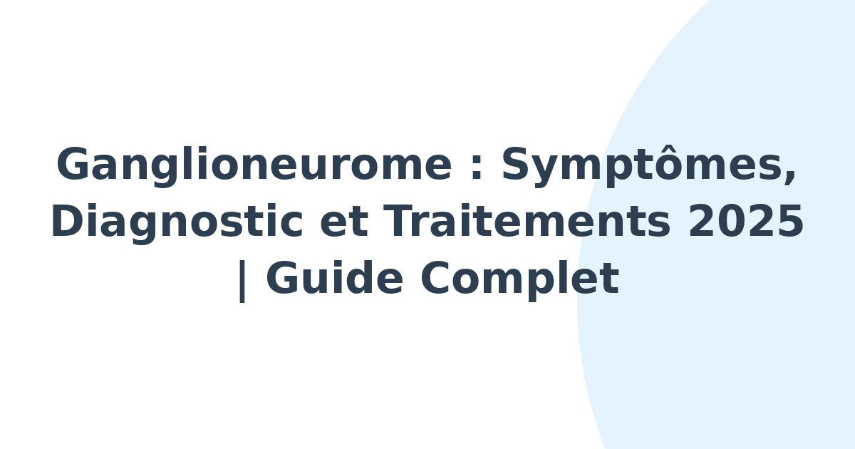 Ganglioneurome