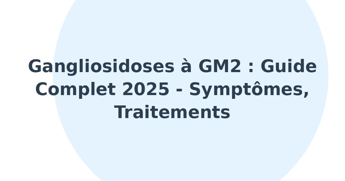Gangliosidoses à GM2