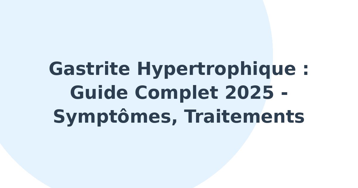 Gastrite hypertrophique
