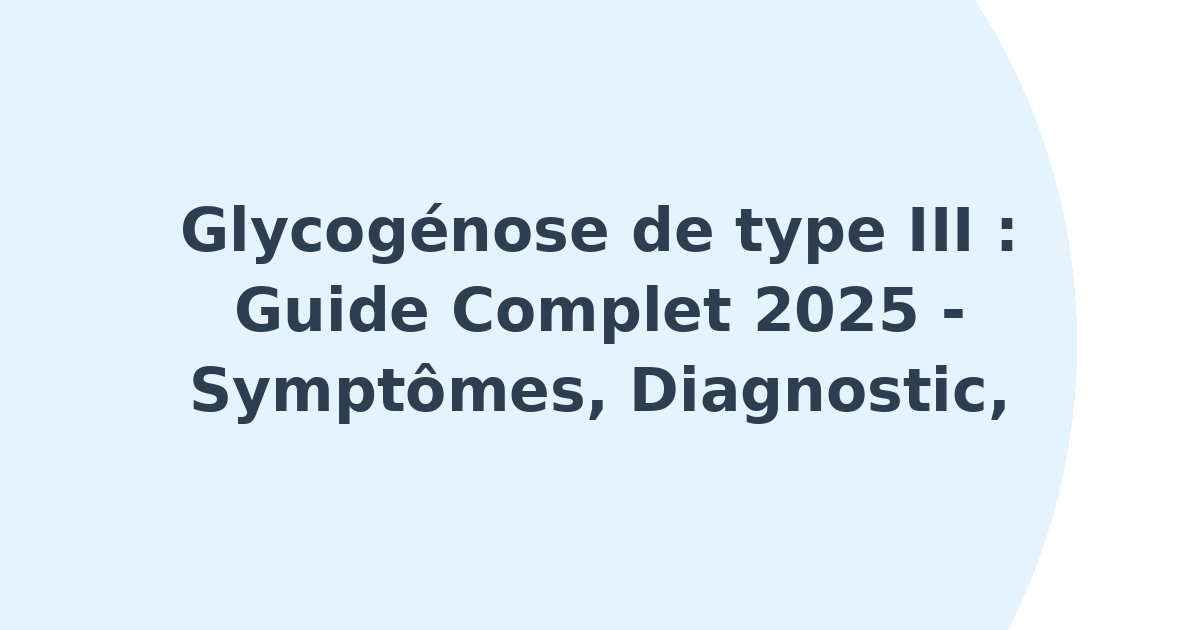 Glycogénose de type III
