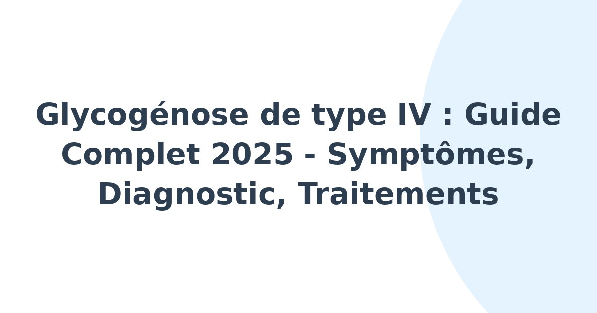Glycogénose de type IV