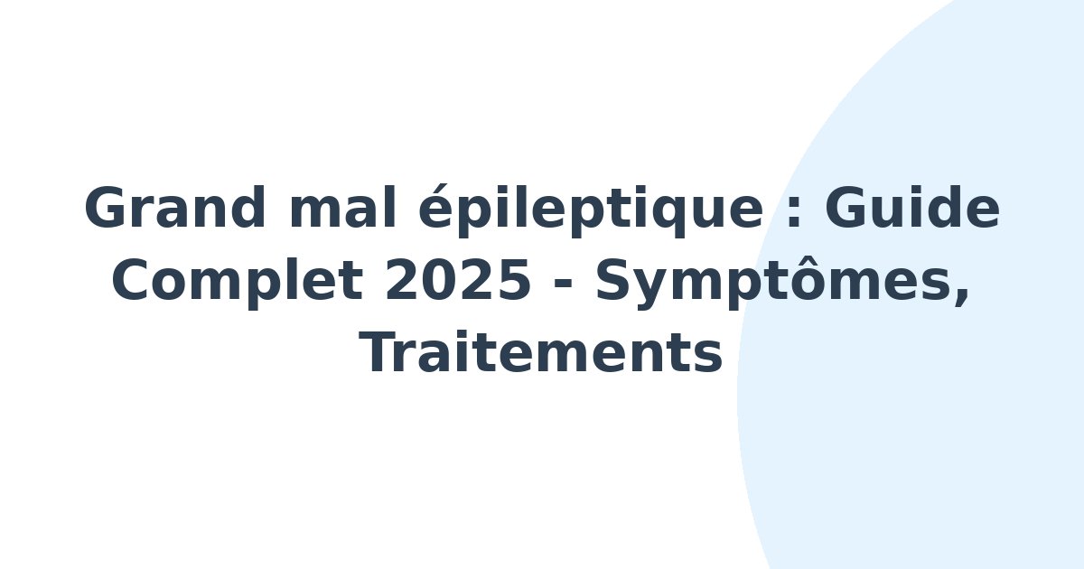 Grand mal épileptique