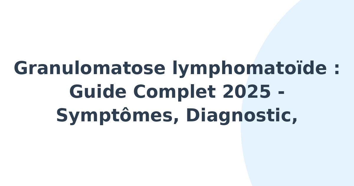 Granulomatose lymphomatoïde