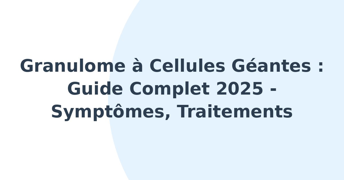 Granulome à cellules géantes