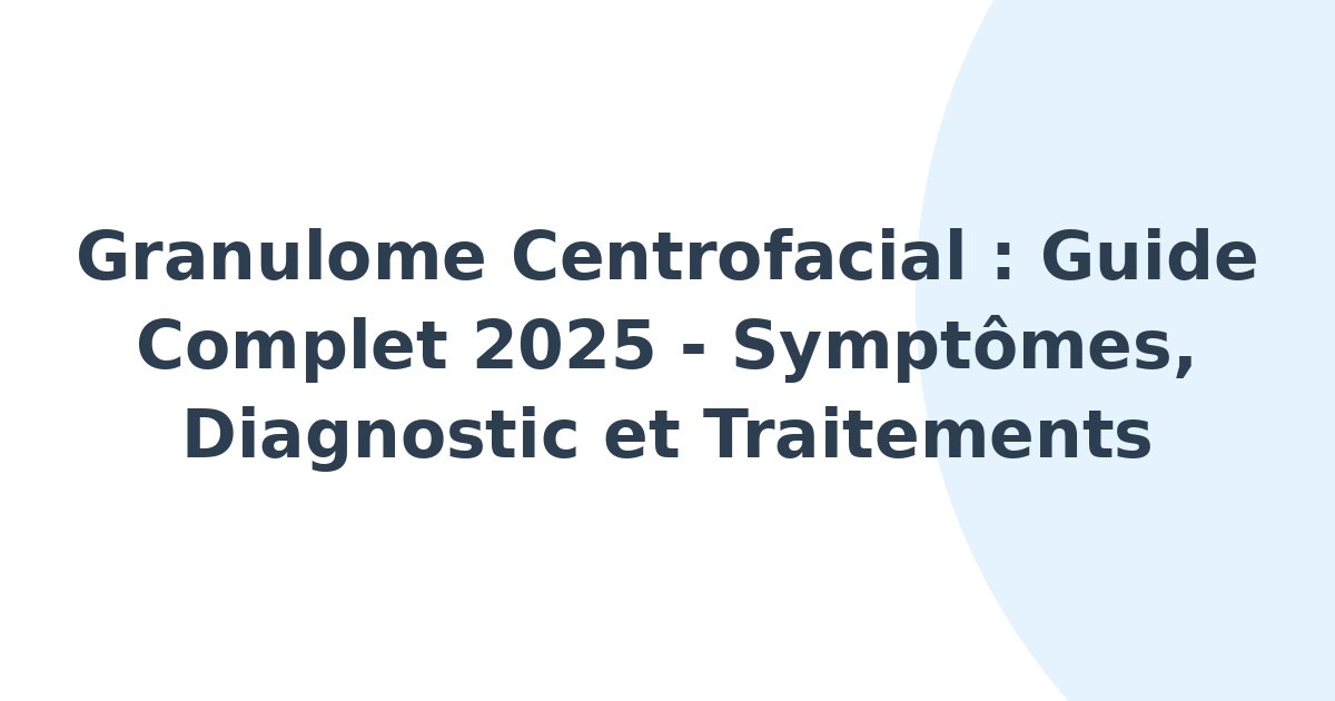 Granulome centrofacial