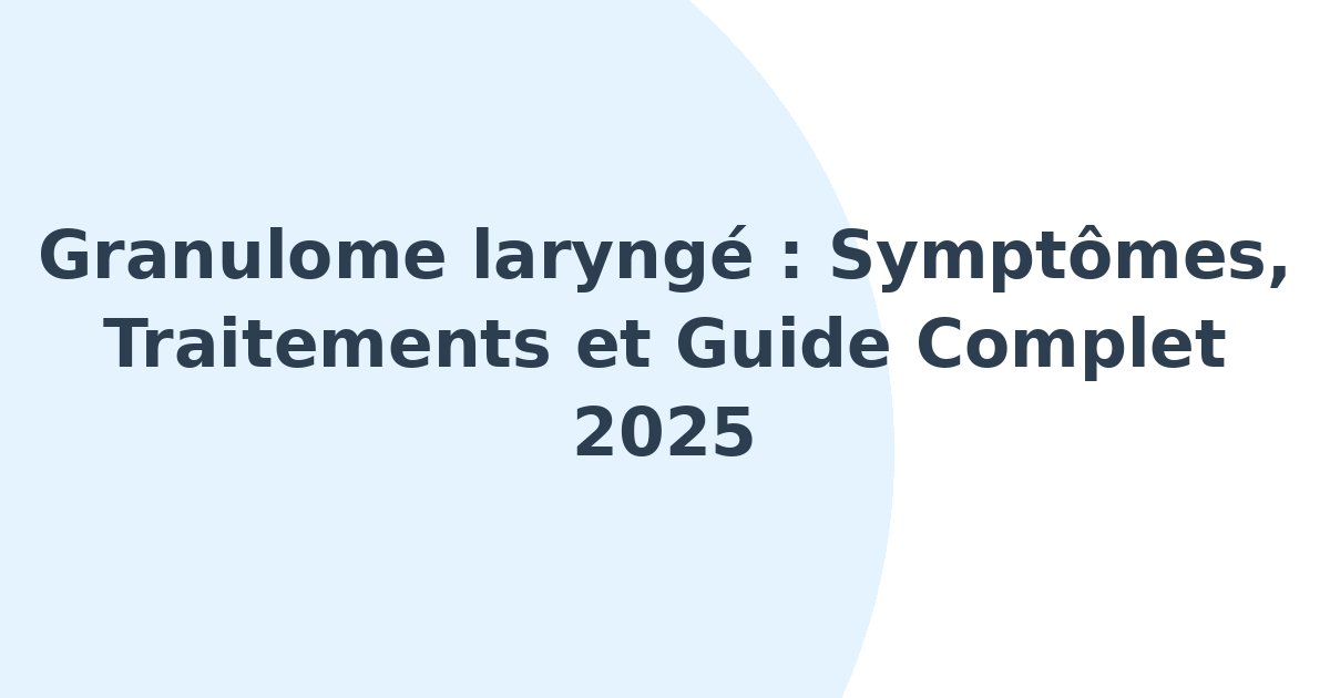 Granulome laryngé