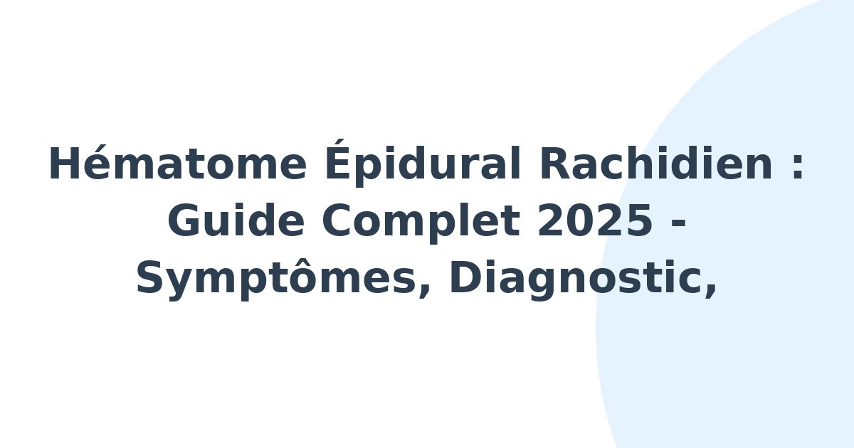 Hématome épidural rachidien