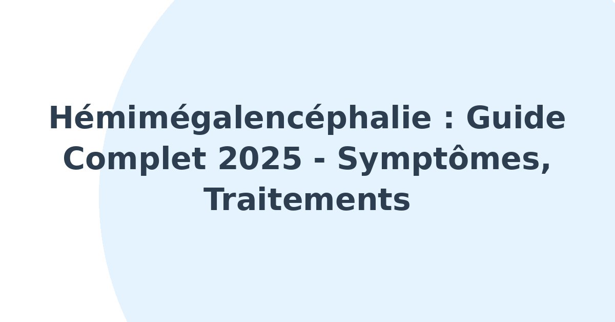 Hémimégalencéphalie