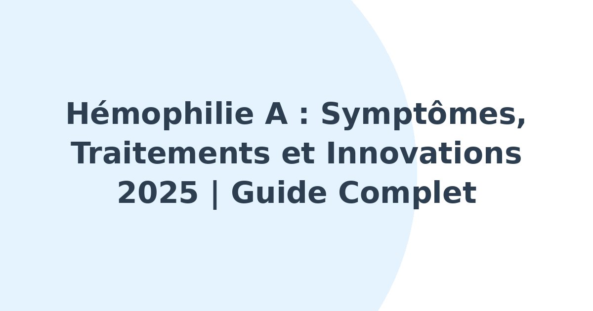 Hémophilie A