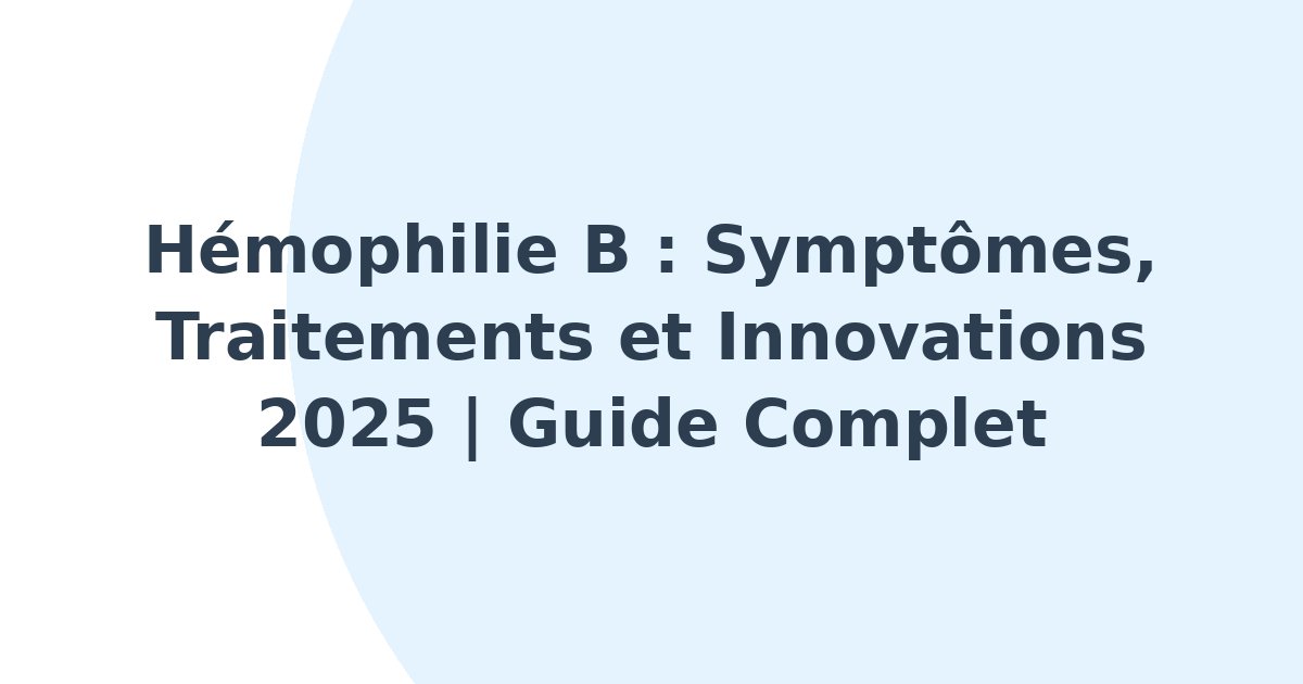 Hémophilie B