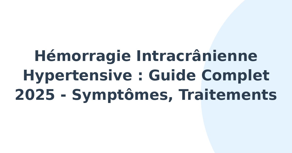 Hémorragie intracrânienne hypertensive