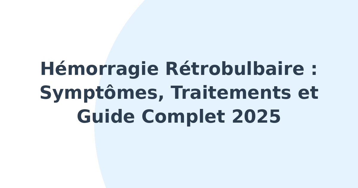 Hémorragie rétrobulbaire