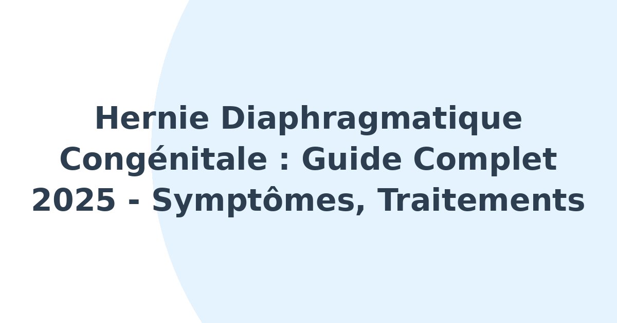 Hernies diaphragmatiques congénitales