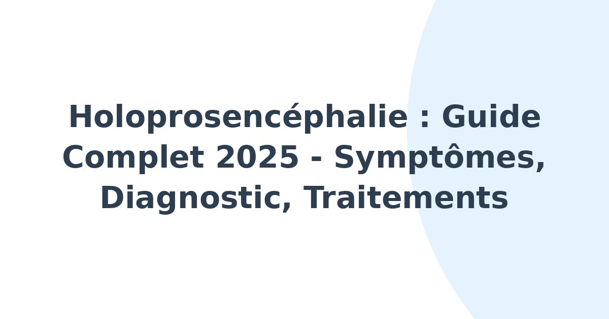 Holoprosencéphalie