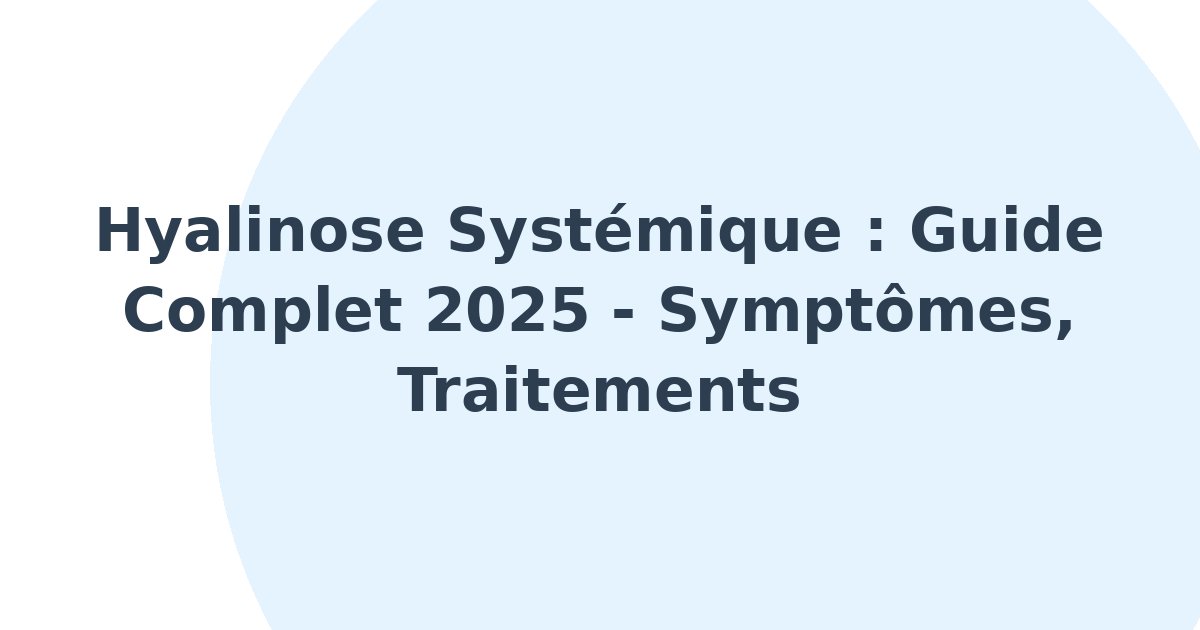 Hyalinose systémique