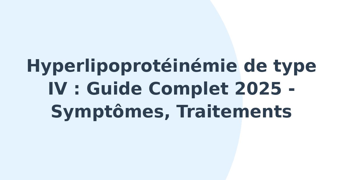 Hyperlipoprotéinémie de type IV