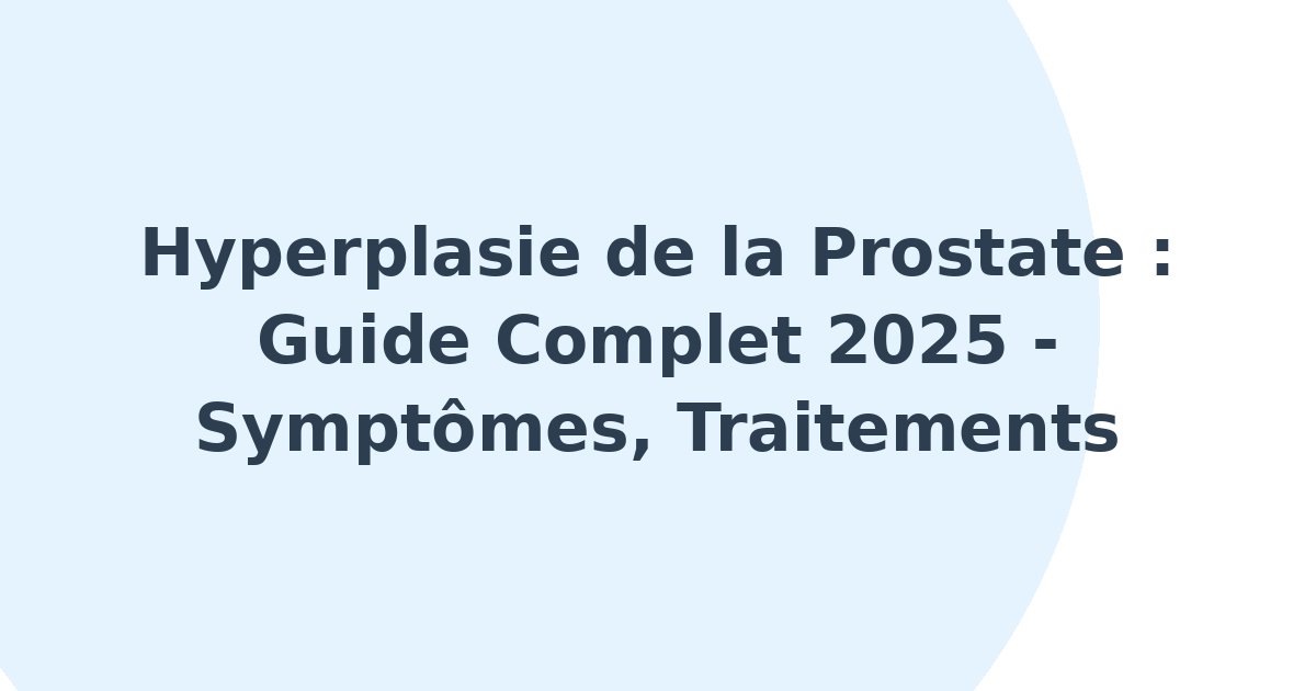 Hyperplasie de la prostate