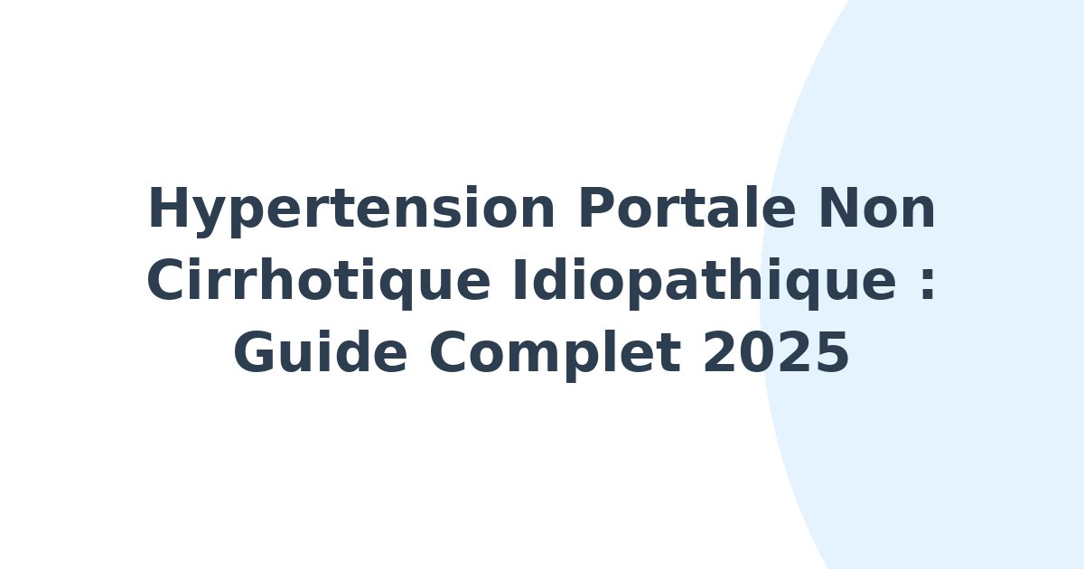 Hypertension portale non cirrhotique idiopathique