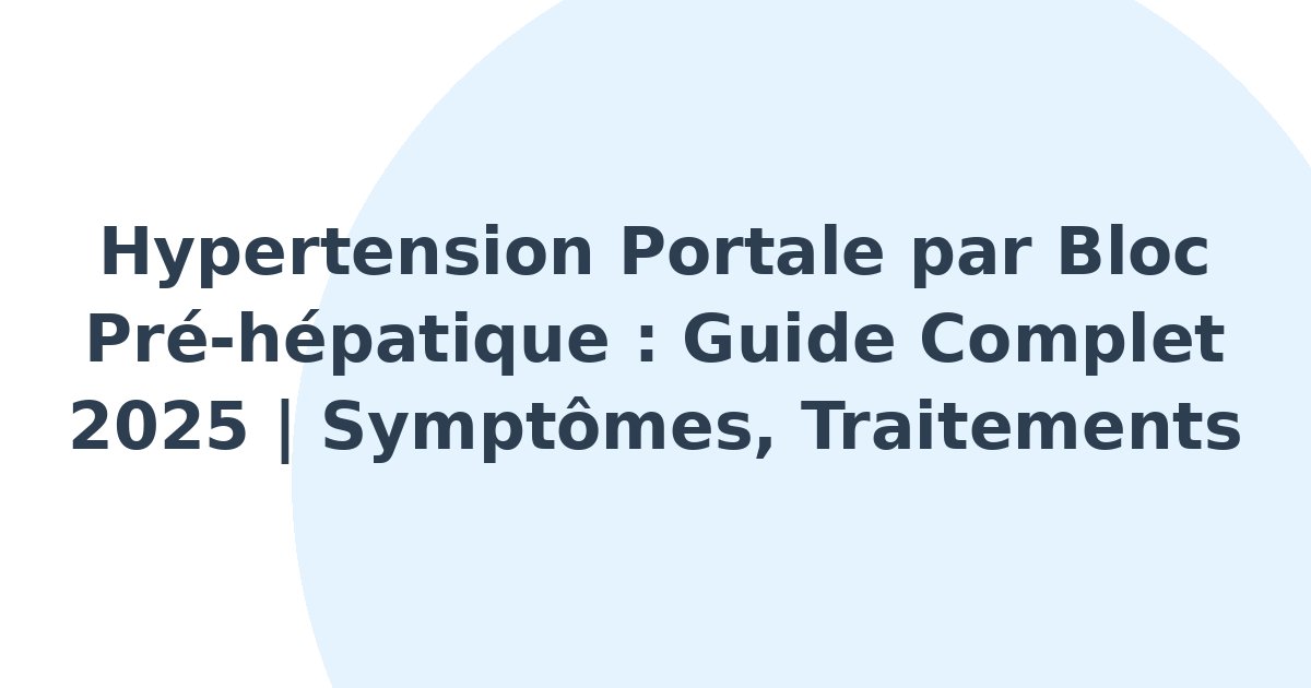 Hypertension portale par bloc pré-hépatique