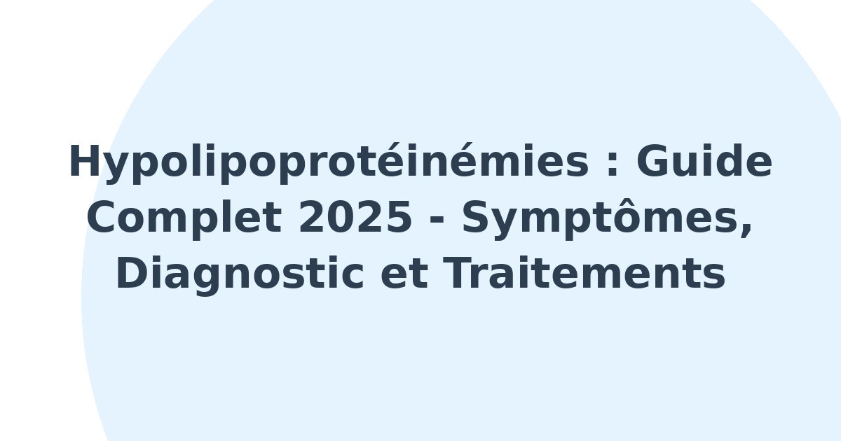 Hypolipoprotéinémies