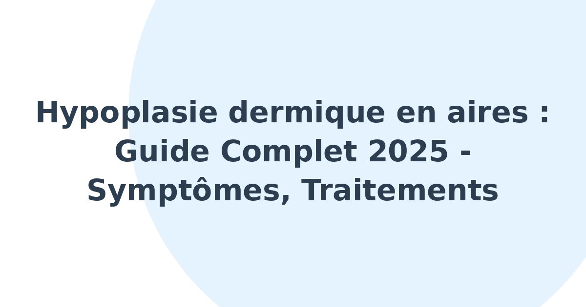 Hypoplasie dermique en aires