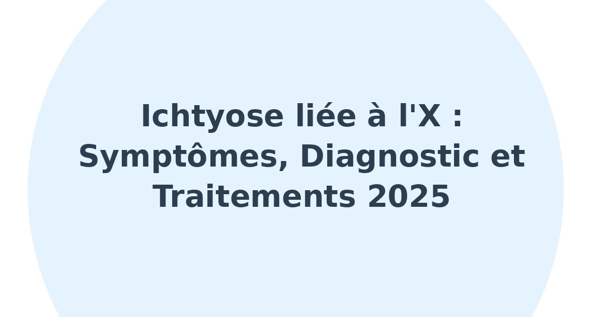 Ichtyose liée à l'X