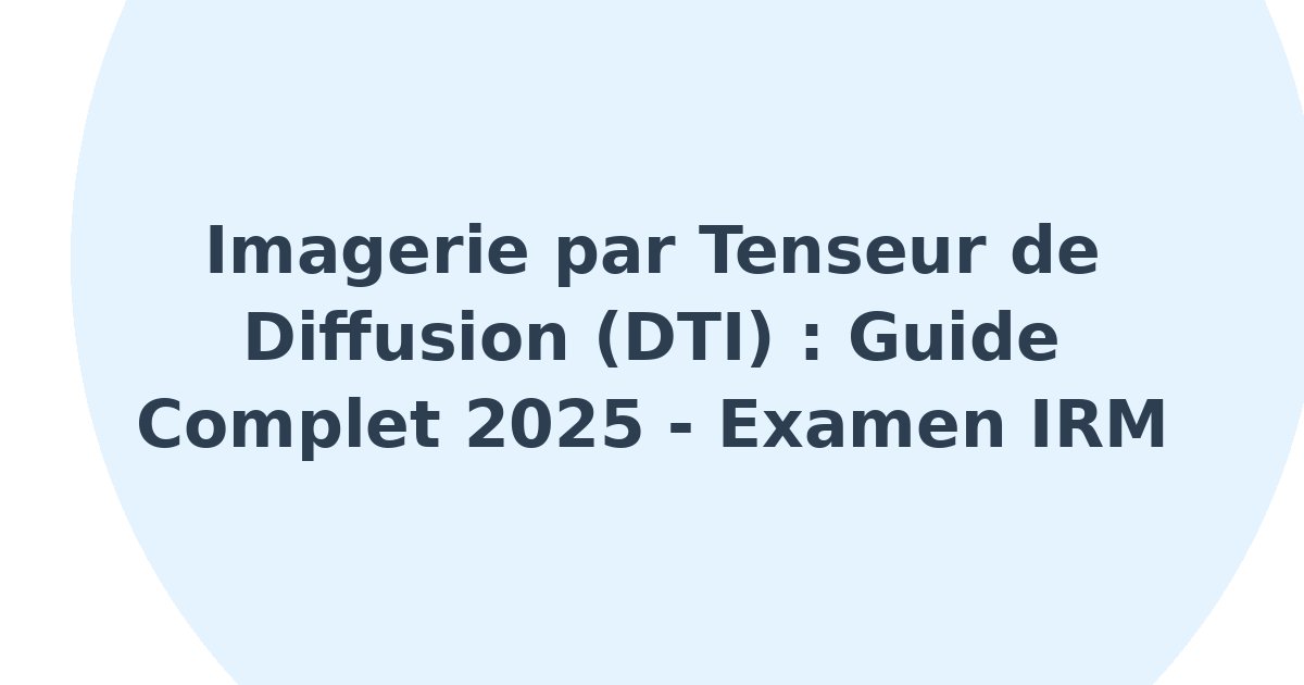 Imagerie par tenseur de diffusion