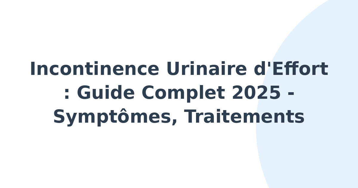 Incontinence urinaire d'effort