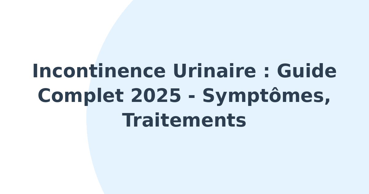 Incontinence urinaire