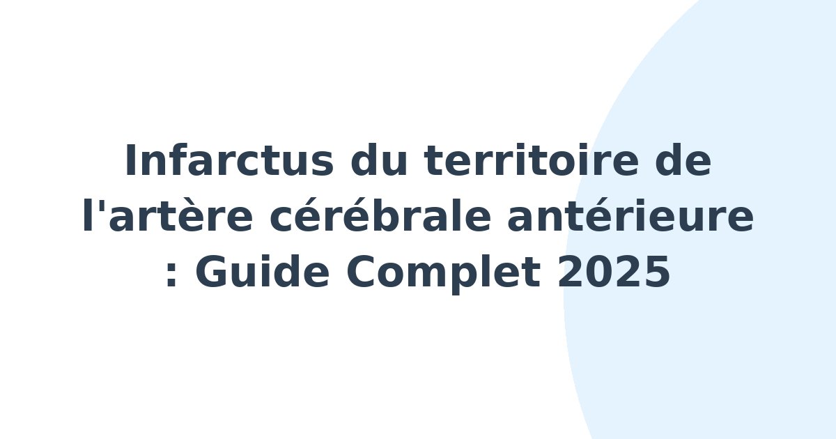 Infarctus du territoire de l'artère cérébrale antérieure