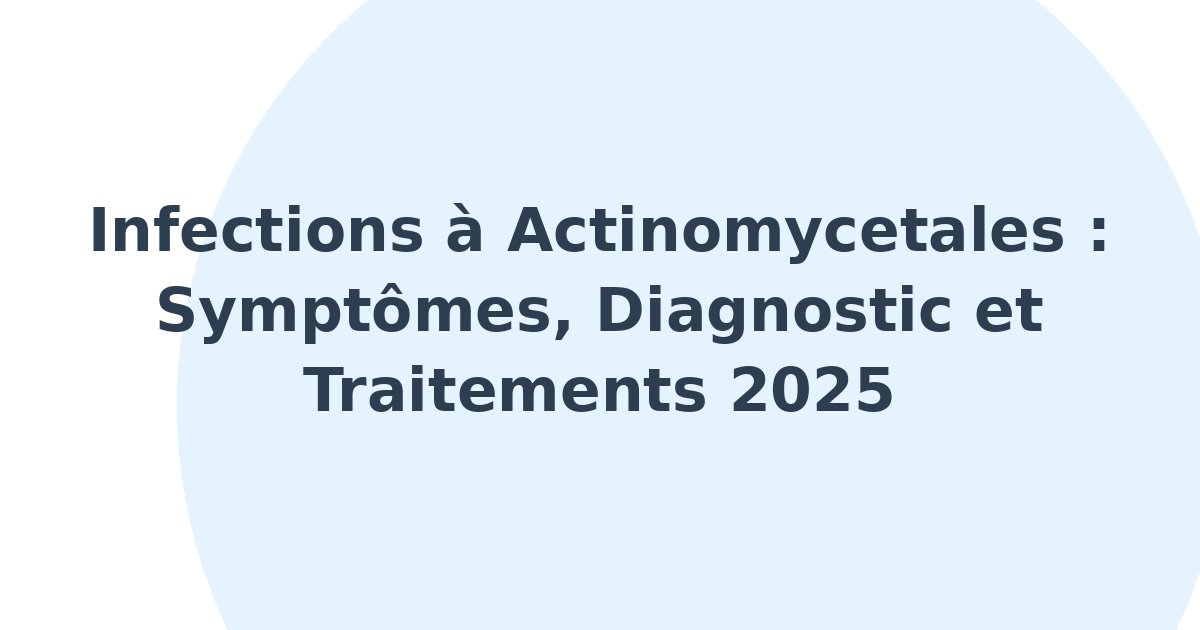 Infections à Actinomycetales