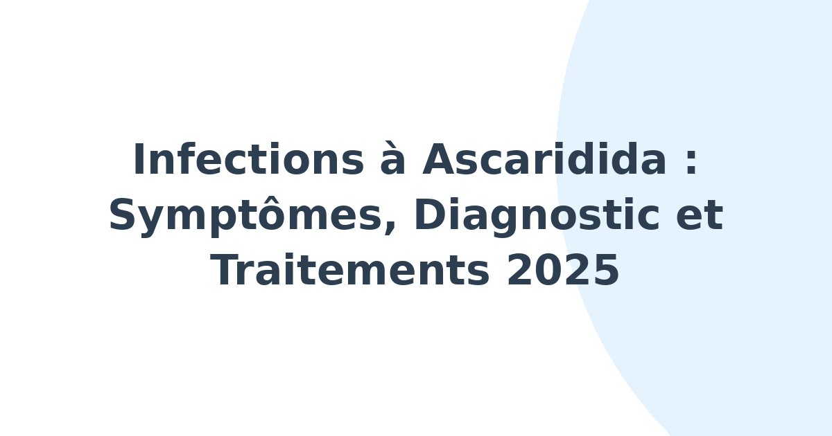 Infections à Ascaridida