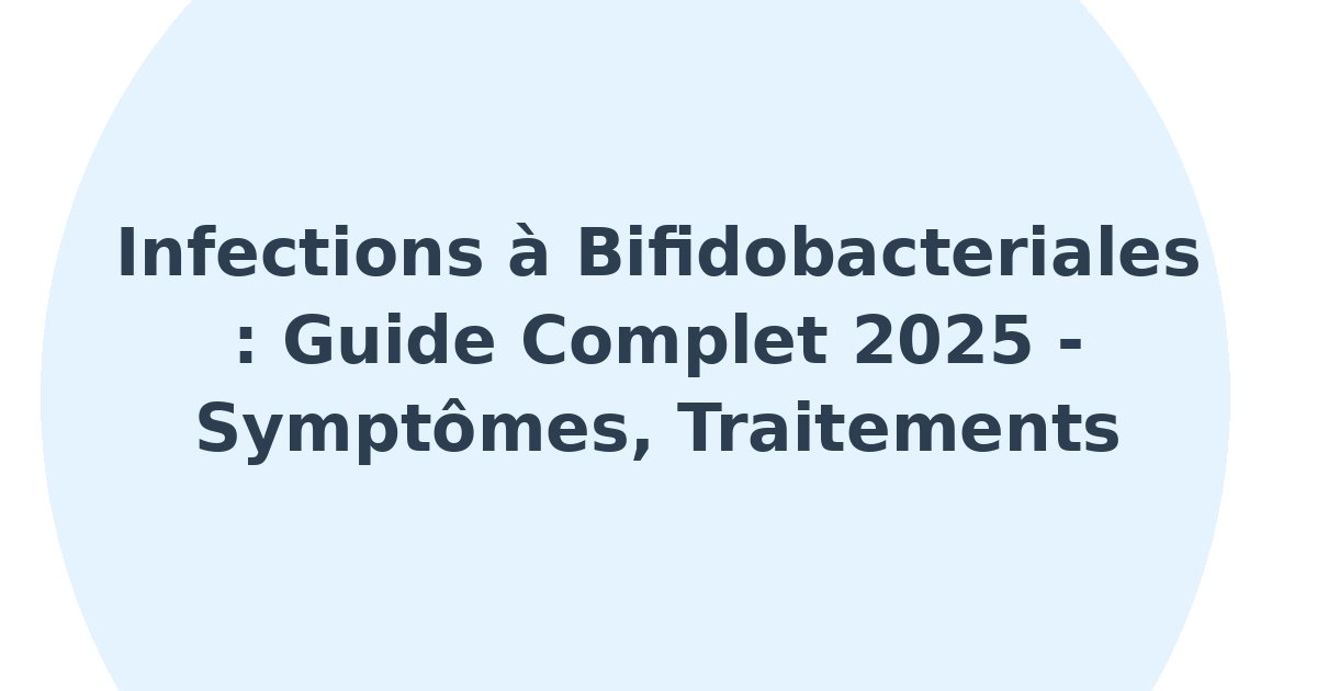 Infections à Bifidobacteriales