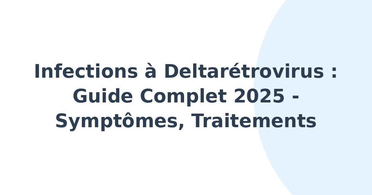 Infections à deltarétrovirus