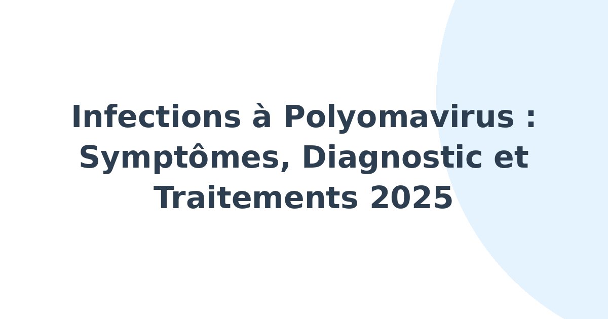 Infections à polyomavirus