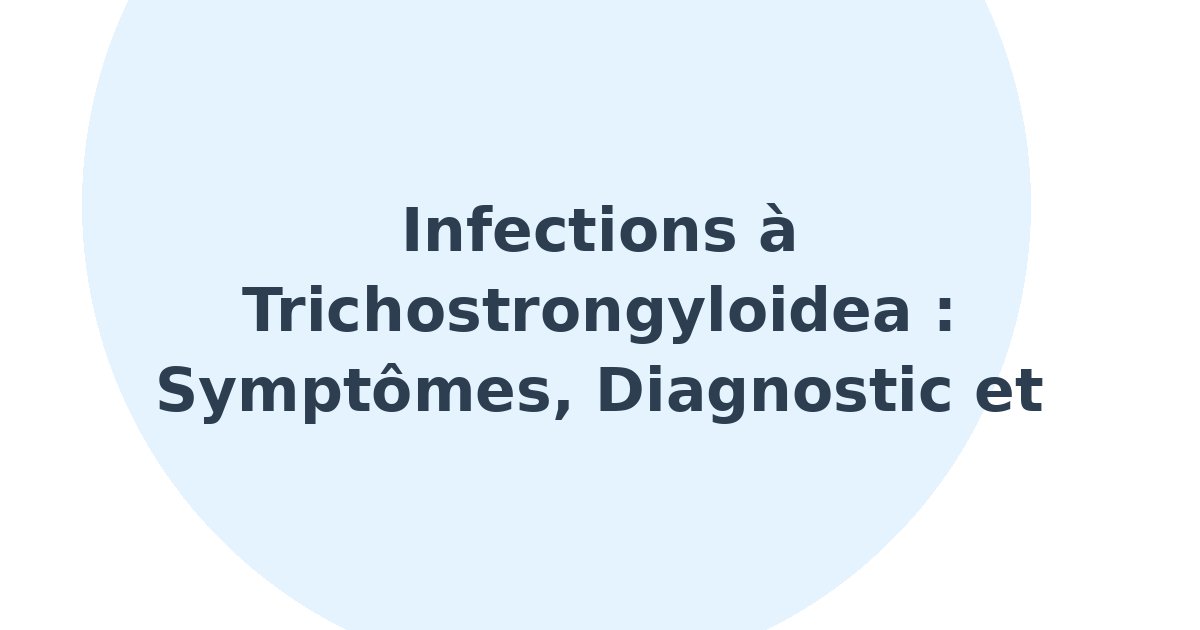 Infections à Trichostrongyloidea