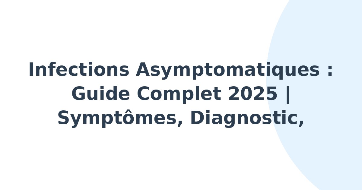 Infections asymptomatiques