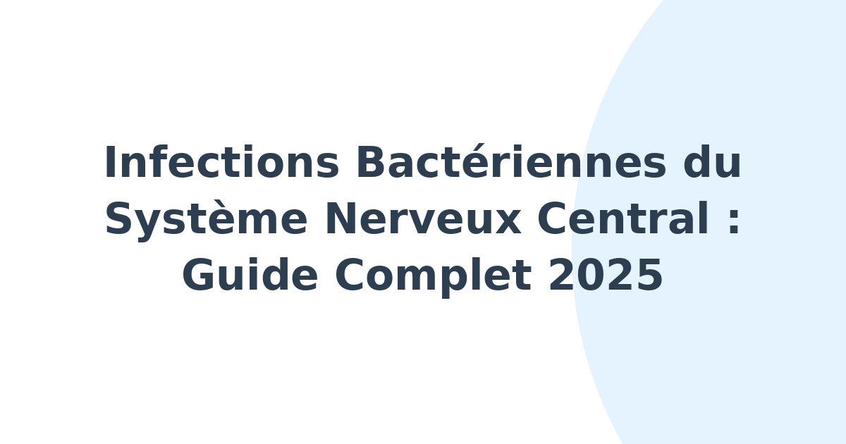 Infections bactériennes du système nerveux central