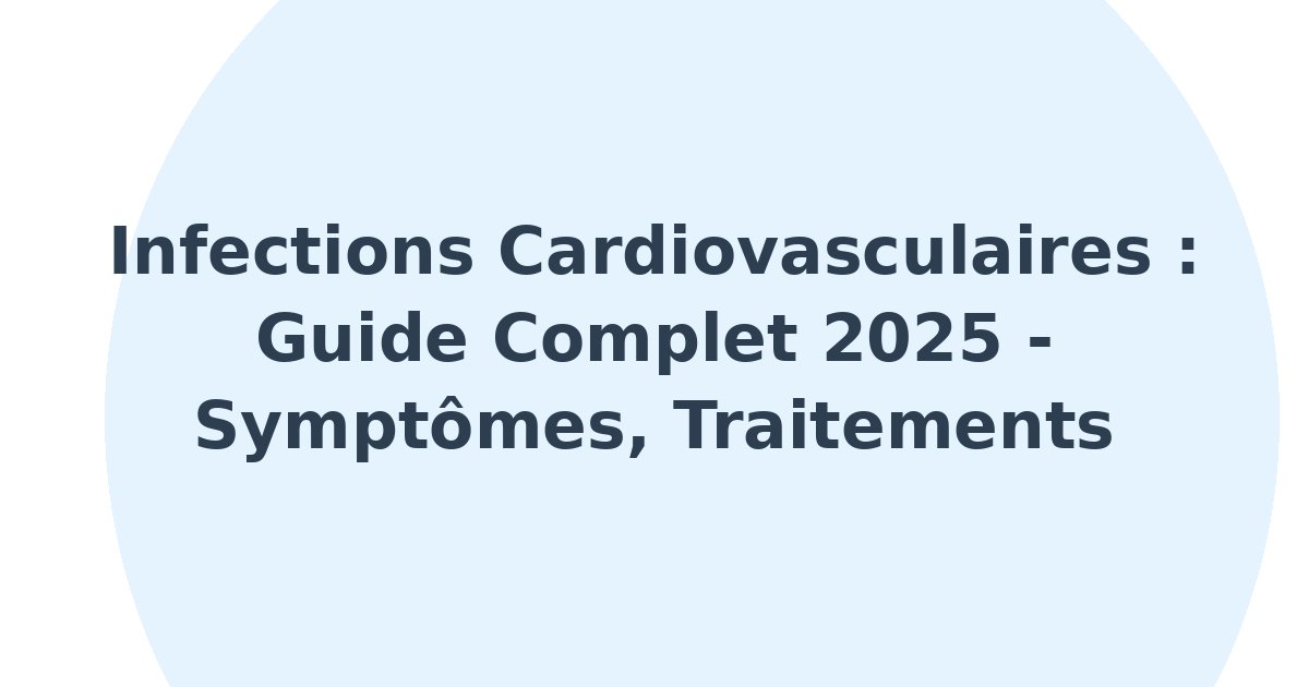 Infections cardiovasculaires