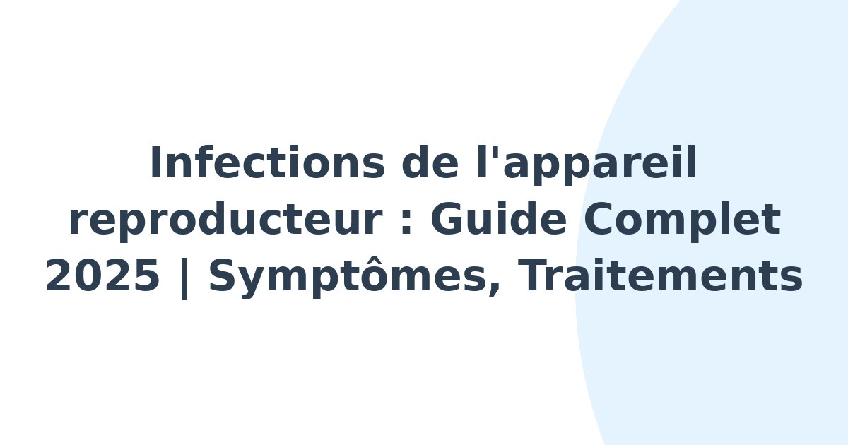 Infections de l'appareil reproducteur