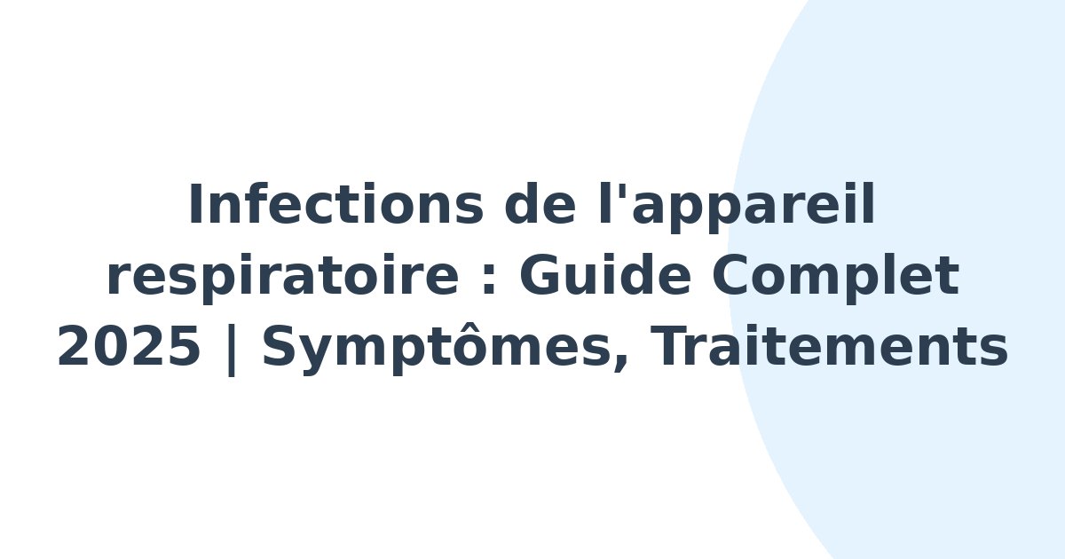 Infections de l'appareil respiratoire