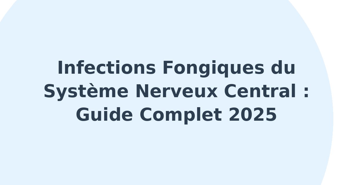 Infections fongiques du système nerveux central