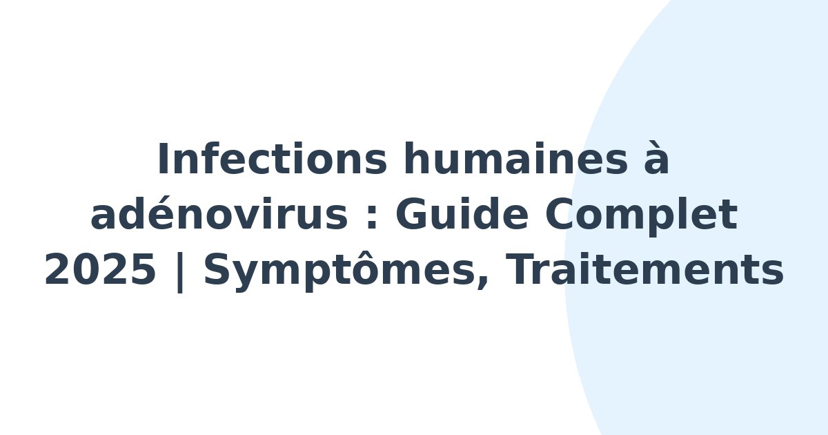 Infections humaines à adénovirus