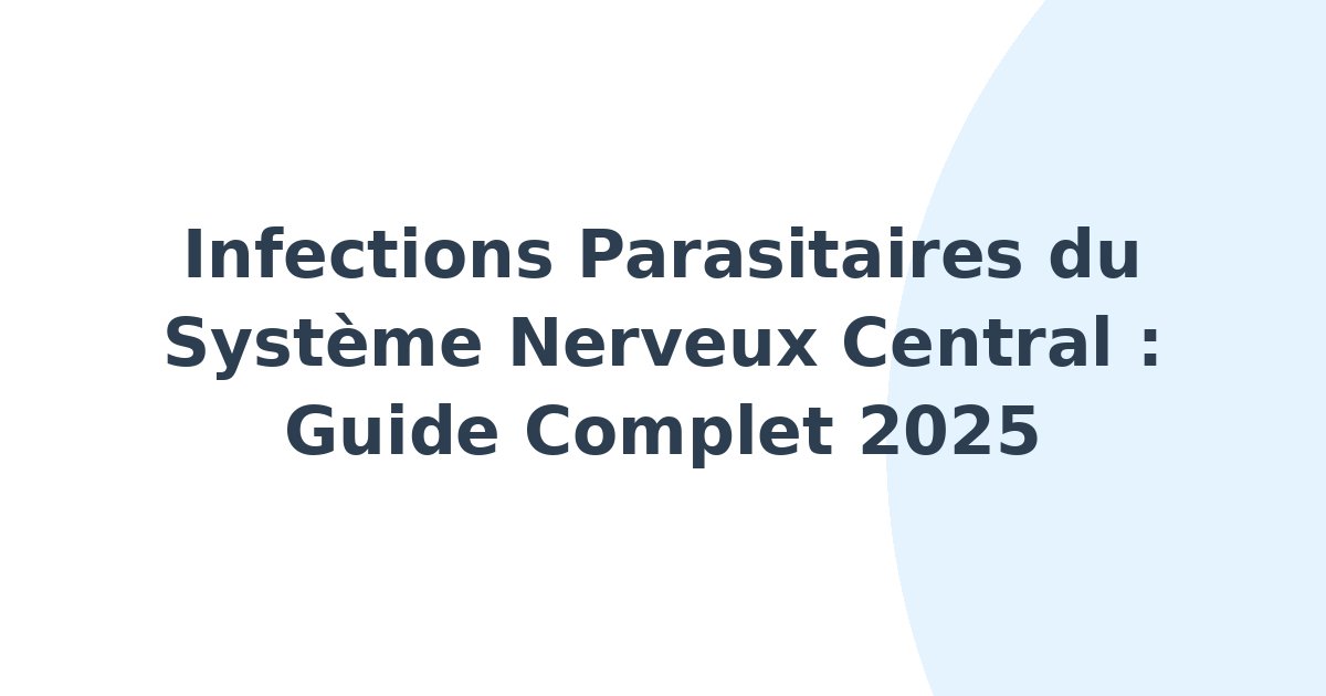 Infections parasitaires du système nerveux central